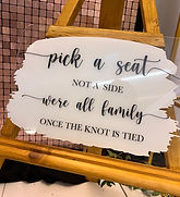 White Painted Back Acrylic - Black Vinyl Pick A Seat Sign