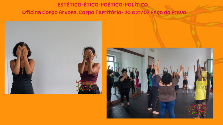 Estético-Ético-Poético-Político: Oficina Corpo Árvore, Corpo Território 20 e 21/07 Paço do Frevo