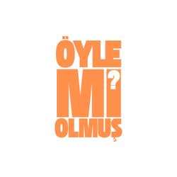 Öyle mi olmuş