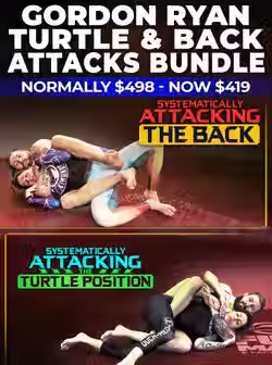 Turtle & Back Attacks Bundle by Gordon Ryan