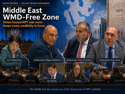 Speakers attend an Oman-hosted side event on the Middle East WMD-Free Zone at U.N. Headquarters, highlighting one of the NPT’s hardest tests: advancing disarmament in a region shaped by conflict, mistrust and strategic imbalance.