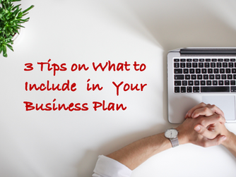 3 Tips on What to Include in Your Business Plan