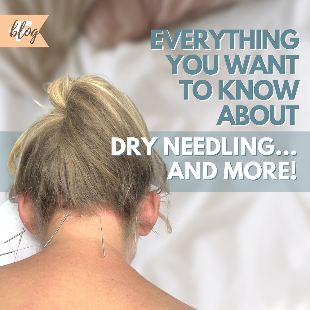 Everything You Want To Know About Dry Needling and More!