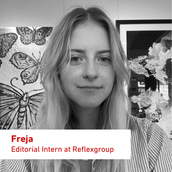 Freja - Editorial Intern at Reflexgroup