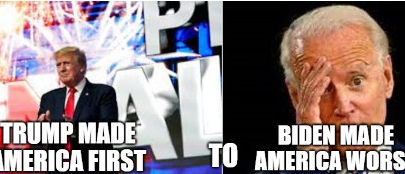 Trump "America First" to Joe's America Worst! Don't squirrel - stay focused!