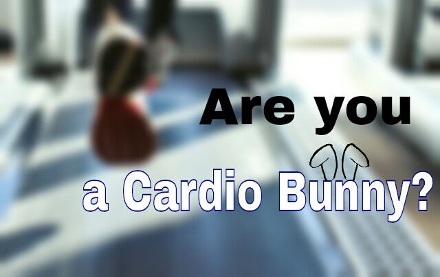 Are You a Cardio Bunny?