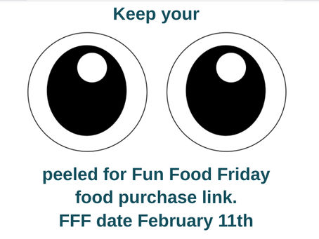 Fun Food Friday Coming: February 11th