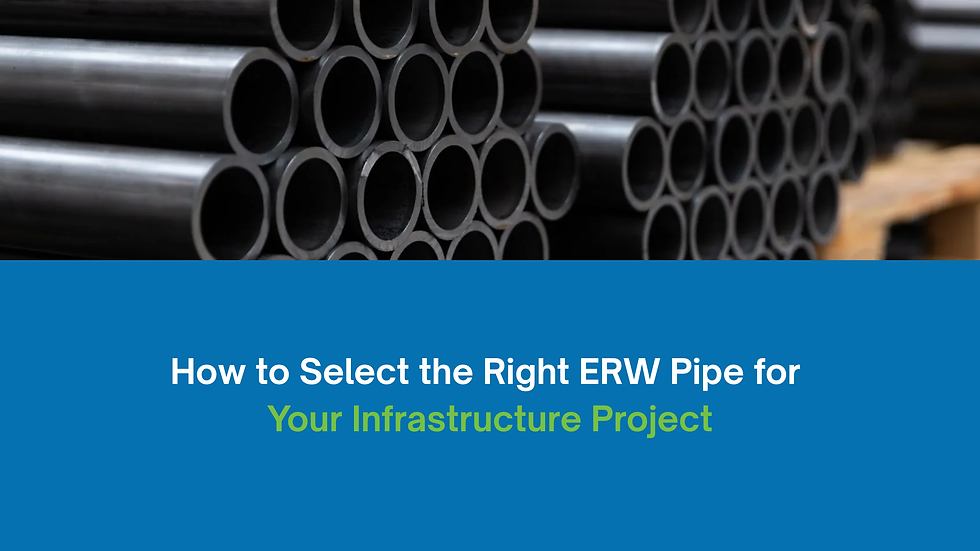 how to choose the right ERW pipe manufacturer for infrastructure project