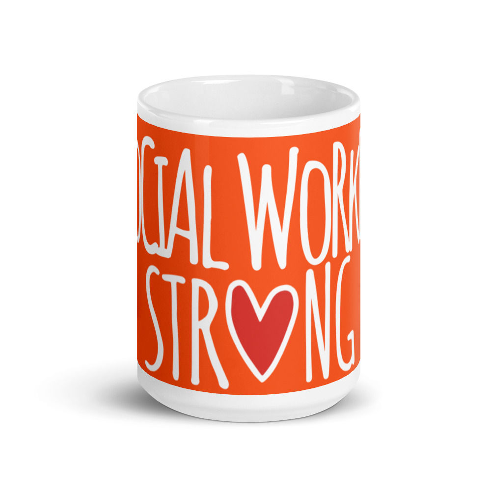 Social Worker Strong outrageous orange 15 oz.    