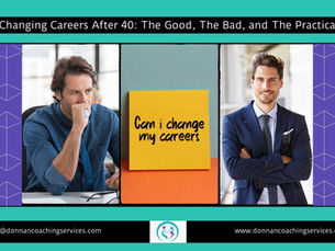 Changing Careers After 40: The Good, The Bad, and The Practical