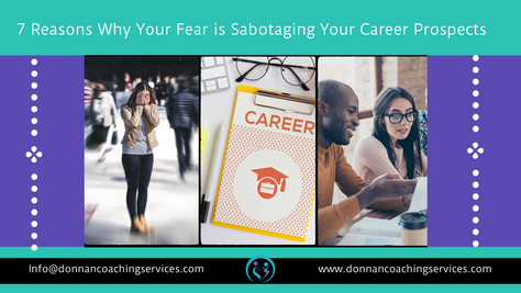 7 Reasons why your fear is sabotaging your career prospects.