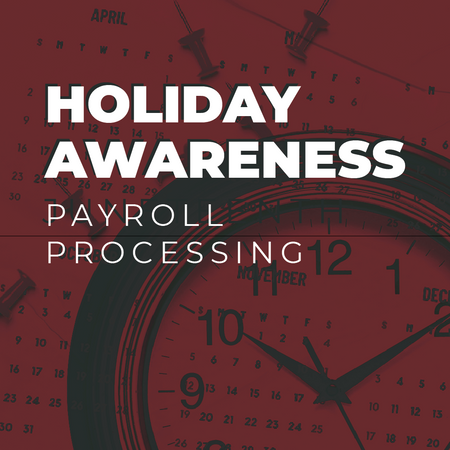 Payroll Processing the Week of Christmas and New Years