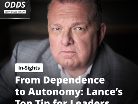 Insights: From Dependence To Autonomy - Lance's Top Tip For Leaders