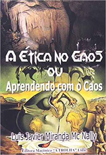 A Ética no Caos ou Aprendendo com o Caos