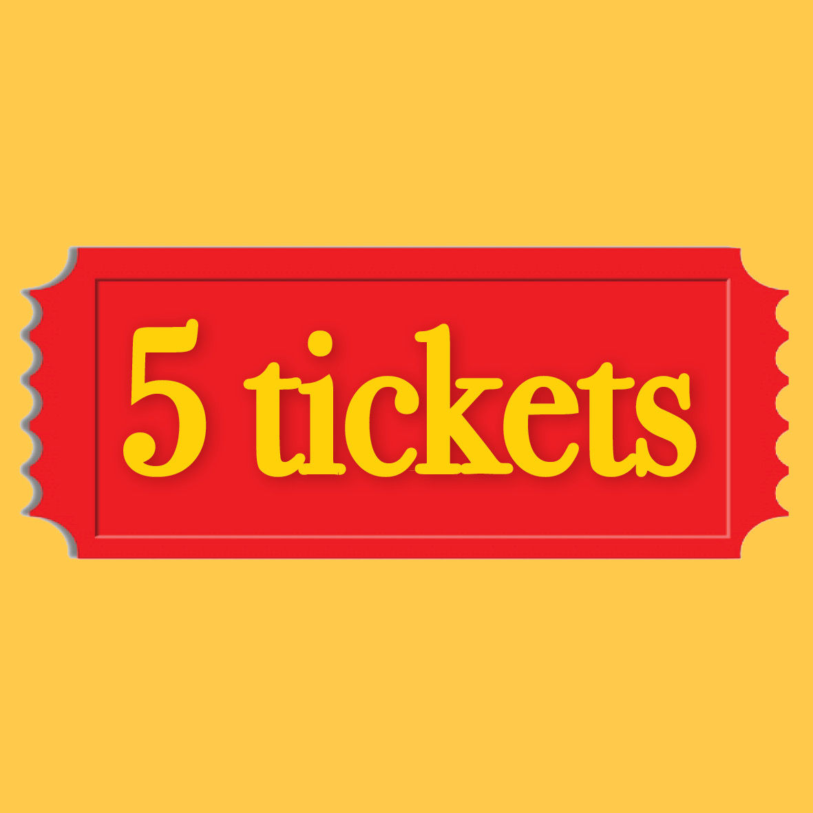 5 Raffle Tickets