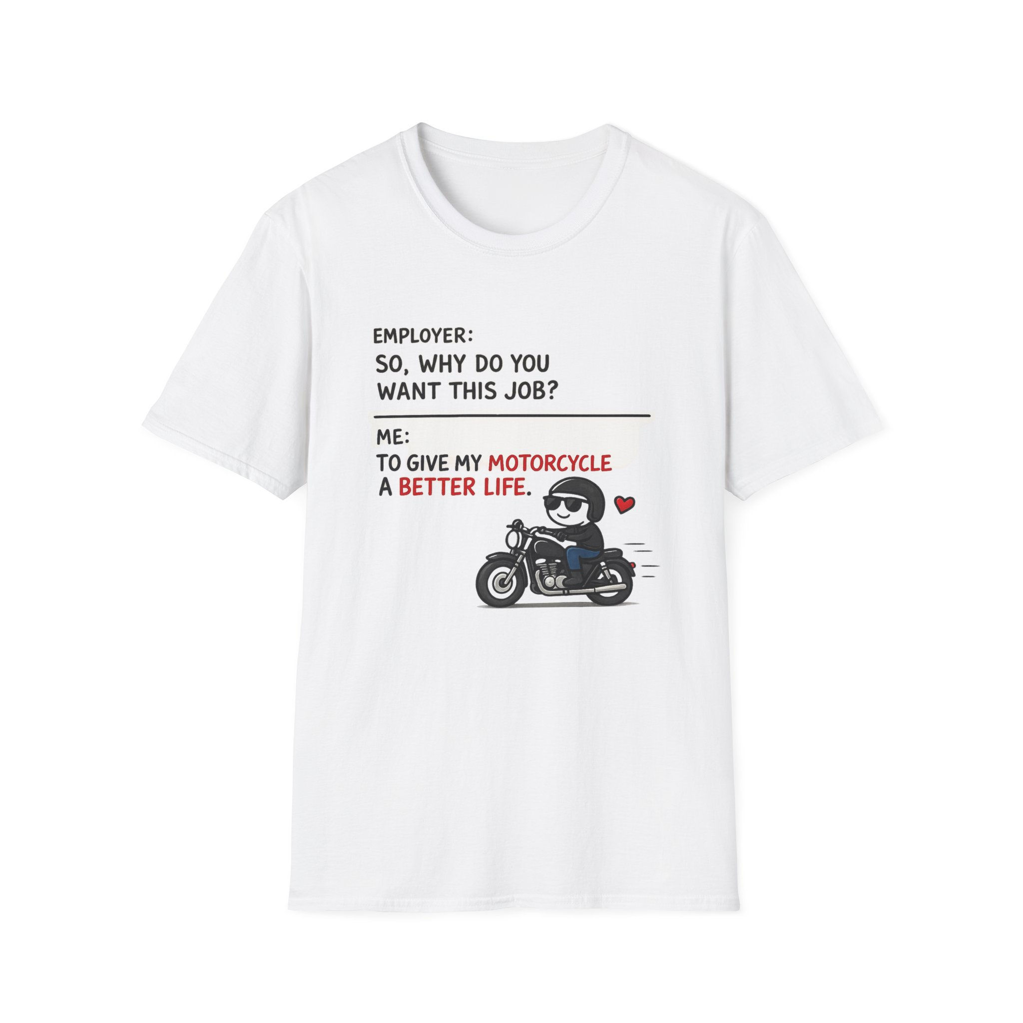 Motorcycle Lover T‑Shirt — "To Give My Motorcycle a Better Life" Graphic Tee
