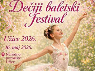 11. Dečiji baletski festival u Narodnom pozorištu Užice u subotu 16. maja