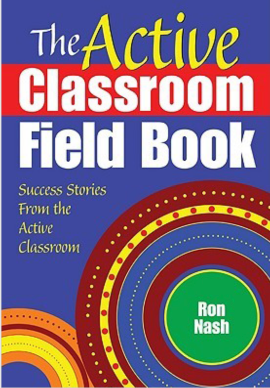 The Active Classroom Field Book by Ron Nash