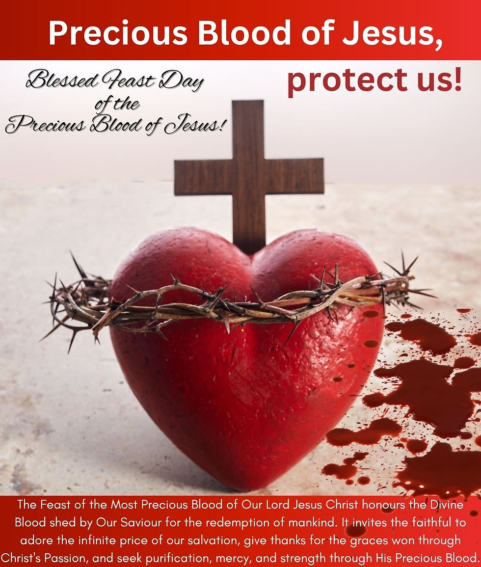 Happy Feast Day of the Most Precious Blood of Jesus Christ!