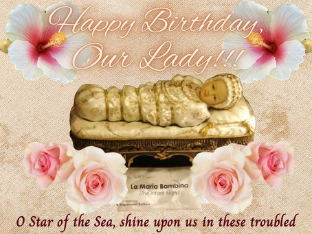 Happy Birthday, Our Lady!!!