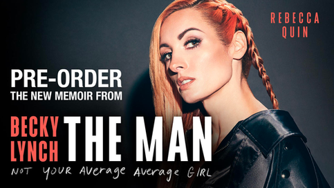 'Becky Lynch: The Man: Not Your Average Average Girl' - Disponible hoy para preordenar