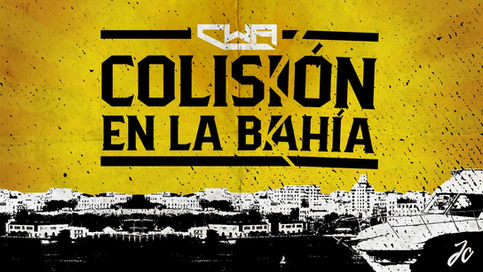 CWA: Próxima cartelera COLISIÓN EN LA BAHÍA, ¿BOMBAZO junto a Triple A? Nueva Alianza con escuela y