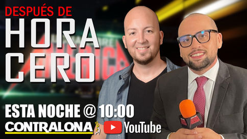 DESPUÉS DE HORA CERO: Transmisión esta noche a las 10 a través de Contralona en YouTube