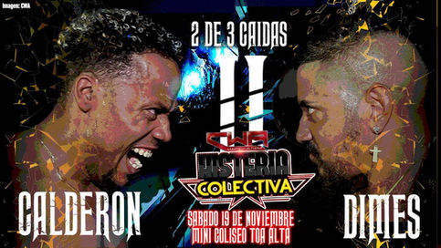 Revancha entre Calderón y Dimes en CWA Histeria Colectiva; 2 luchadores regresan a la empresa