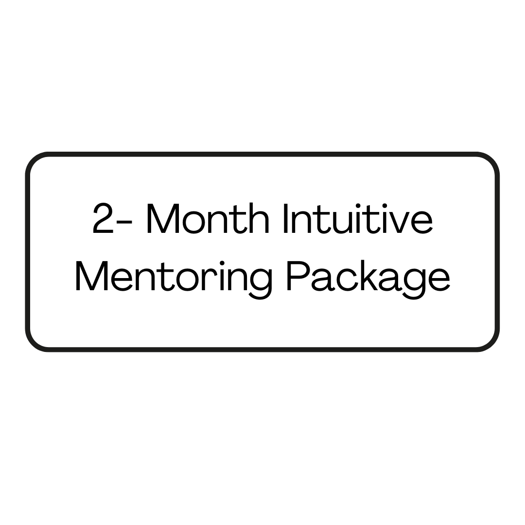 2 Month Intuitive Mentoring