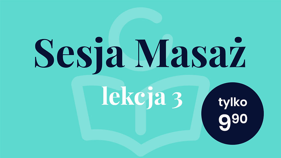 Sesja Masaż - Masaż Sportowy - Lekcja 3