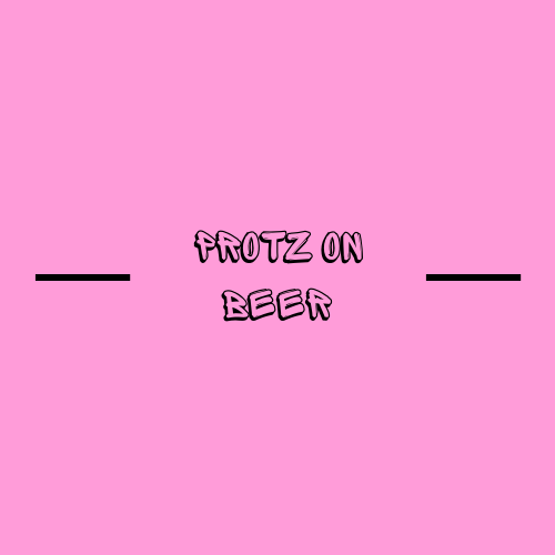 PROTZ ON BEER