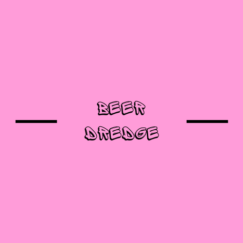 BEER DREDGE