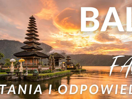Planowanie podróży na Bali Twoje pytania, nasze odpowiedzi