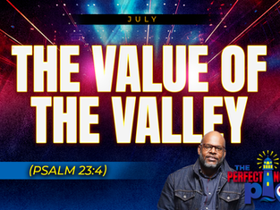 The Value of the Valley (Psalm 23:4)