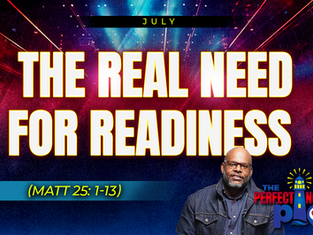 The Real Need for Readiness (Matthew 25:1-13)