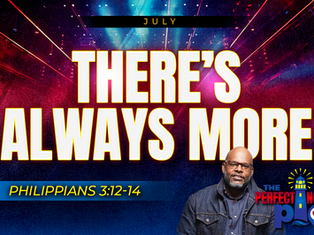 There's Always More (Philippians 3:12-14)