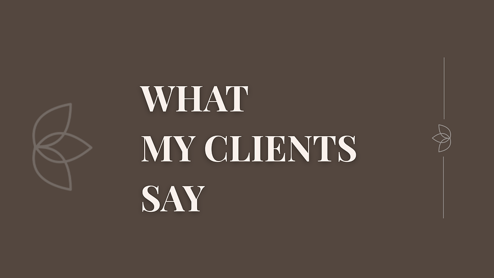 What My Clients Say
