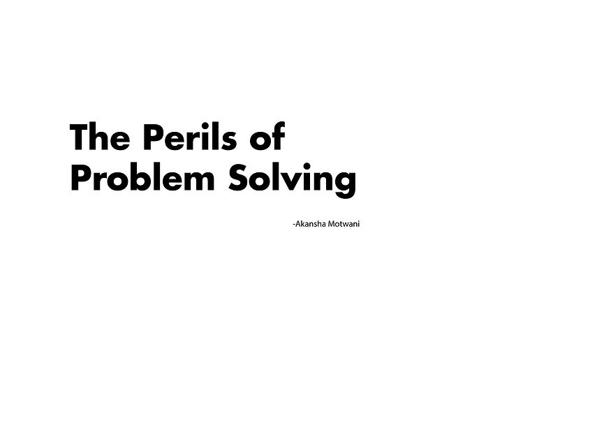 Perils of problem solving