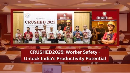 CRUSHED2025: Worker Safety -  Unlock India's Productivity Potential