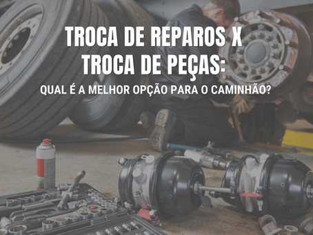 troca de reparos x trocas de peças