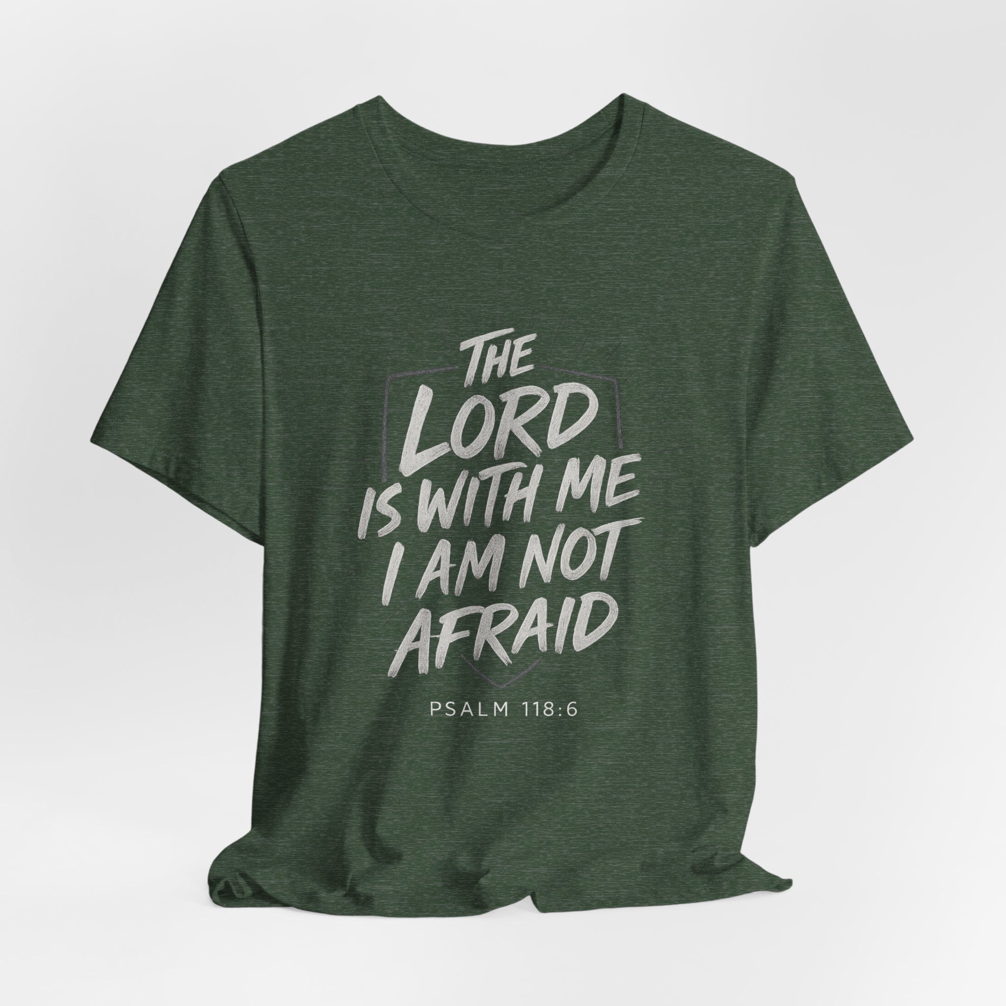 The Lord is With me I am Not Afraid - Scripture Tees