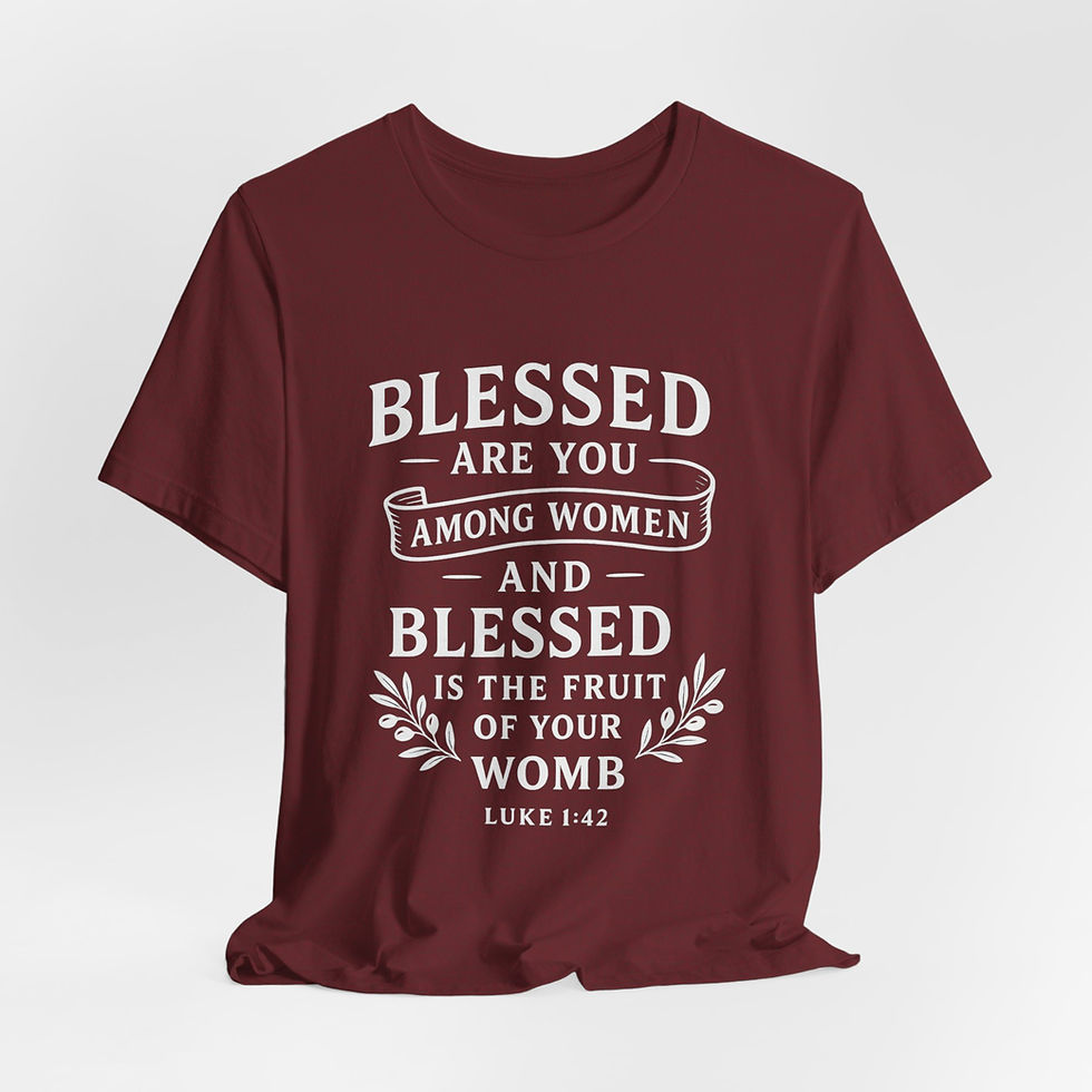 Blessed are you among women - Scripture Tees