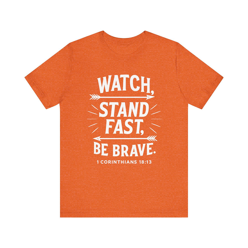 Thumbnail: Watch, Stand Fast, Be Brave - Scripture Tees