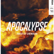 Exposition Apocalypse Hier et demain