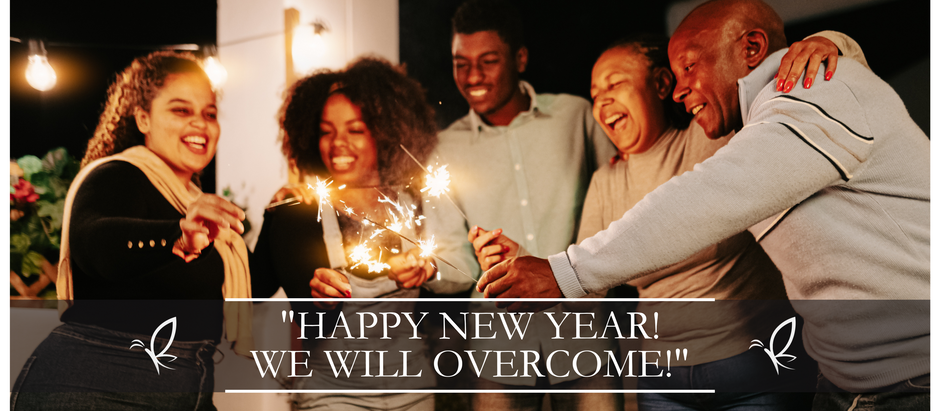Happy New Year! We Will Overcome!