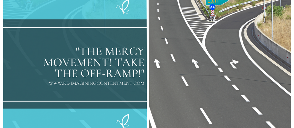 The Mercy Movement! Take the Off-Ramp!