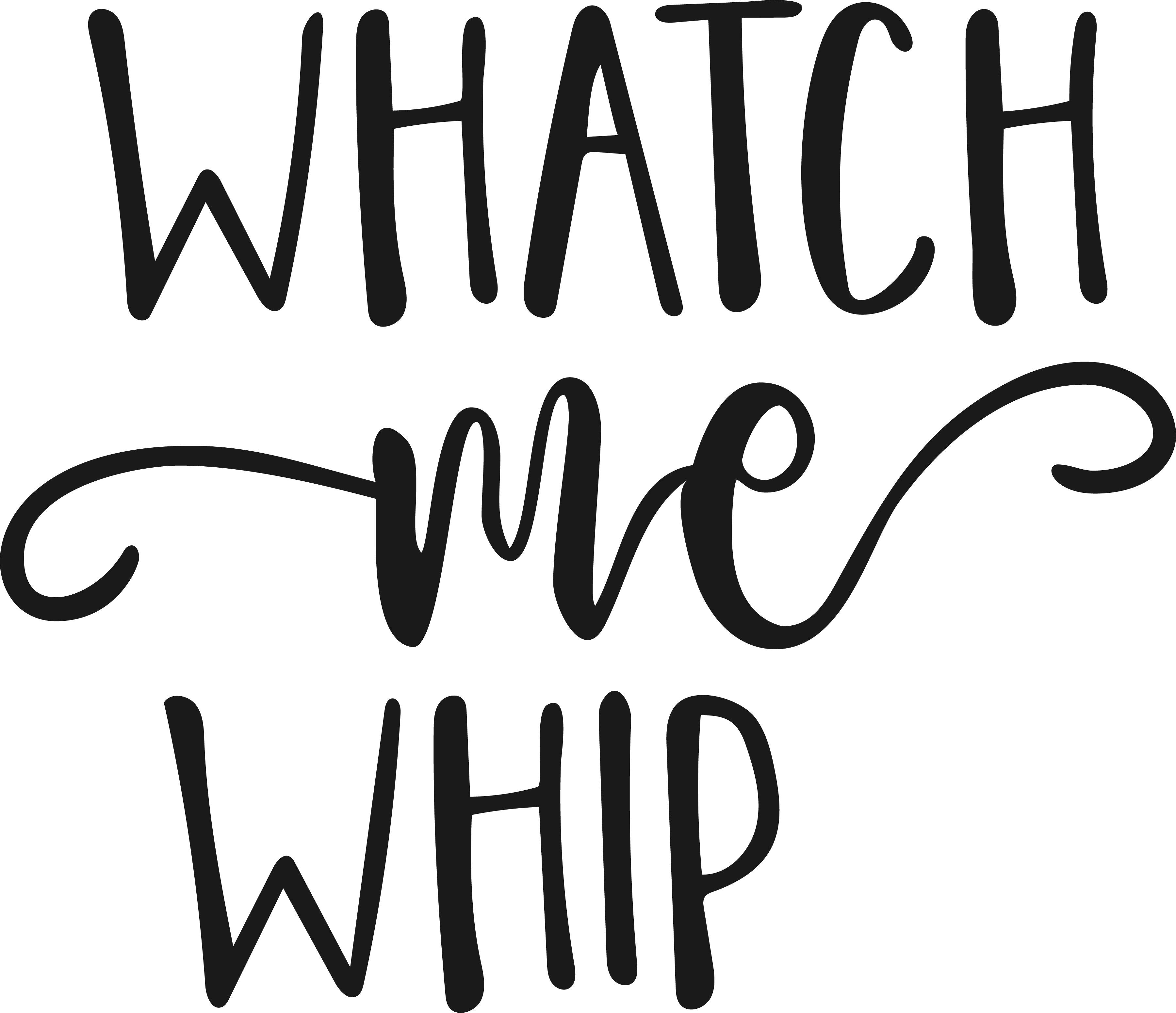 Whatch Me Whip
