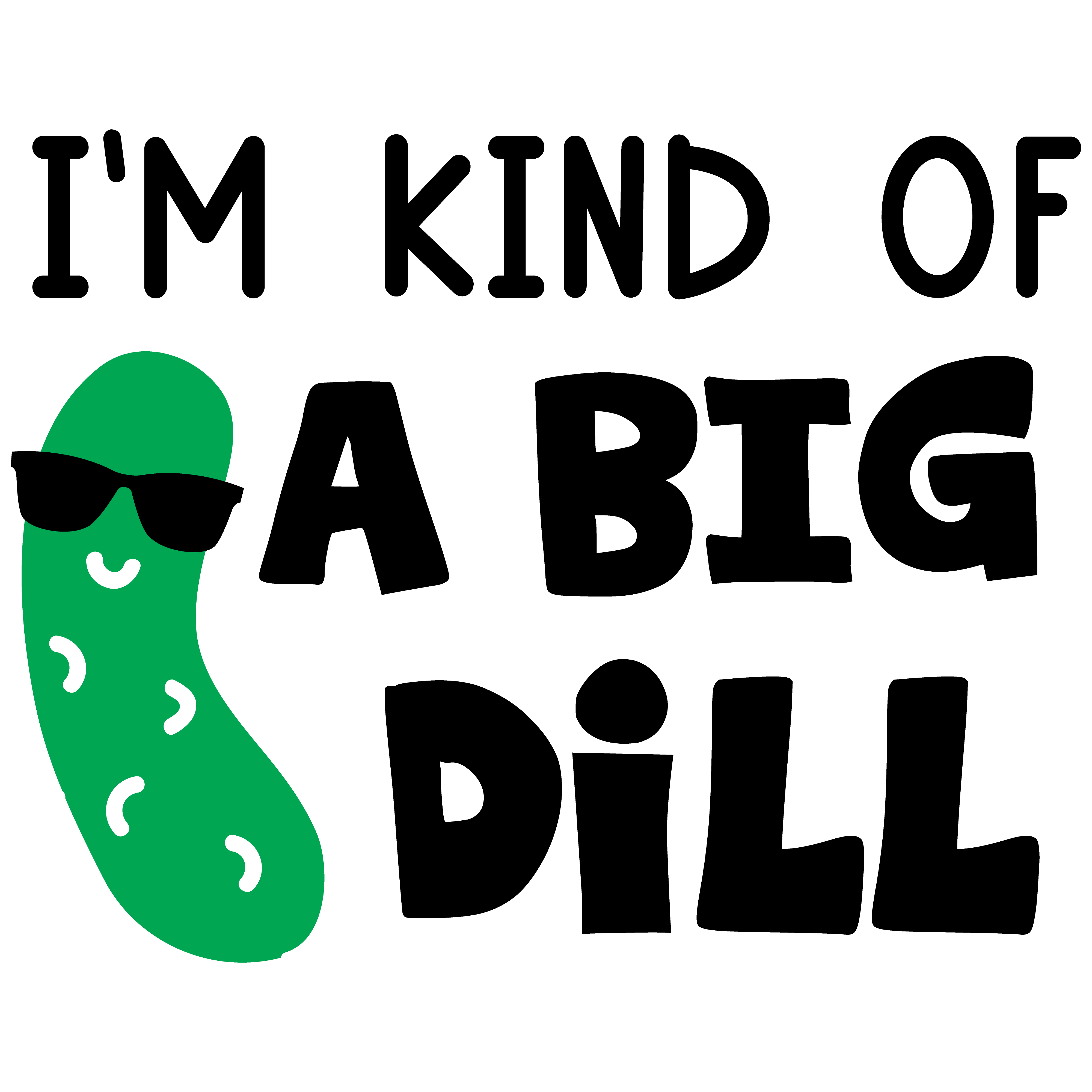 I-am-kind-of-a-big-dill
