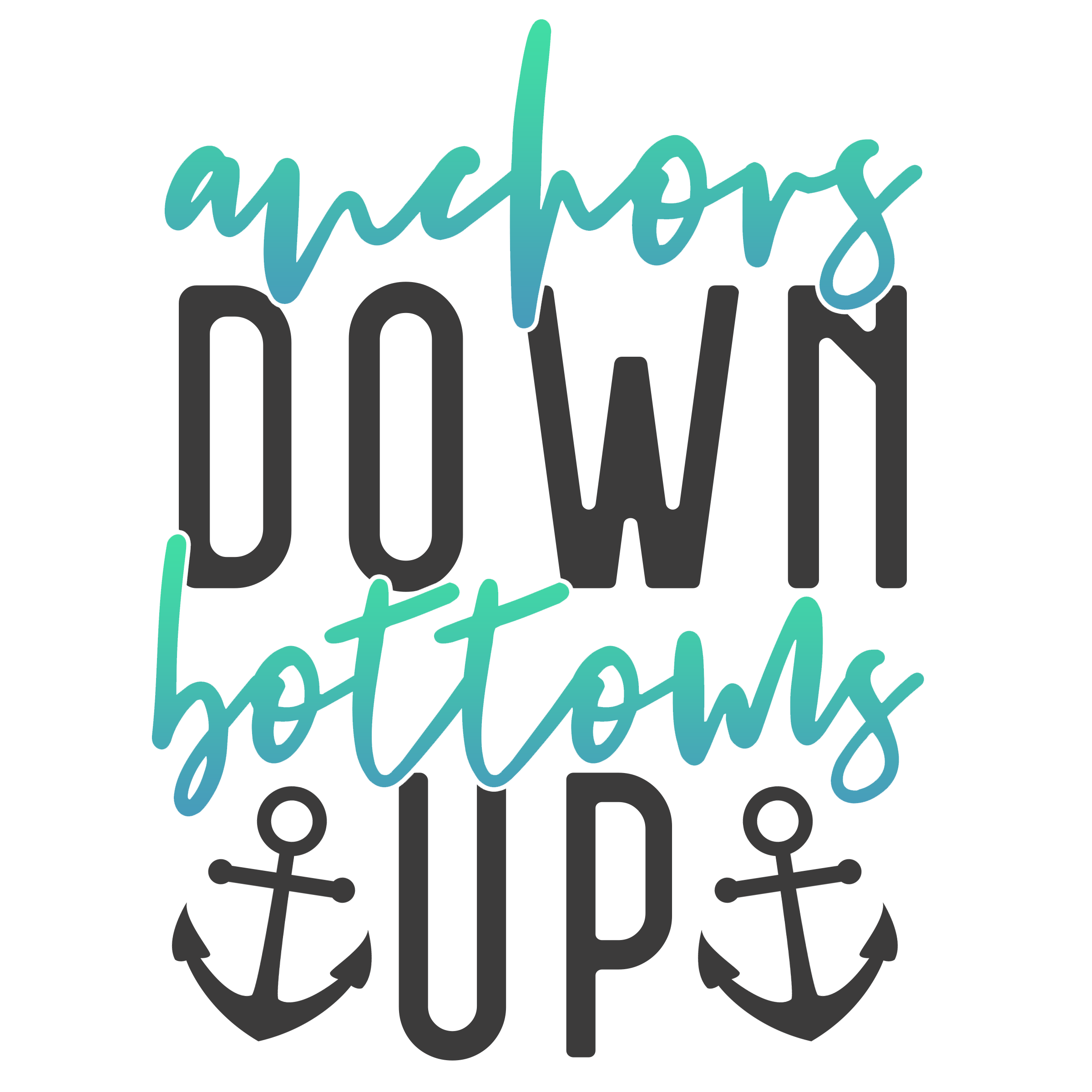 anchors down bottoms up