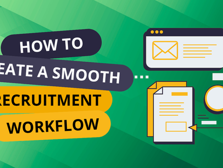 How to Create a Smooth Recruitment Workflow